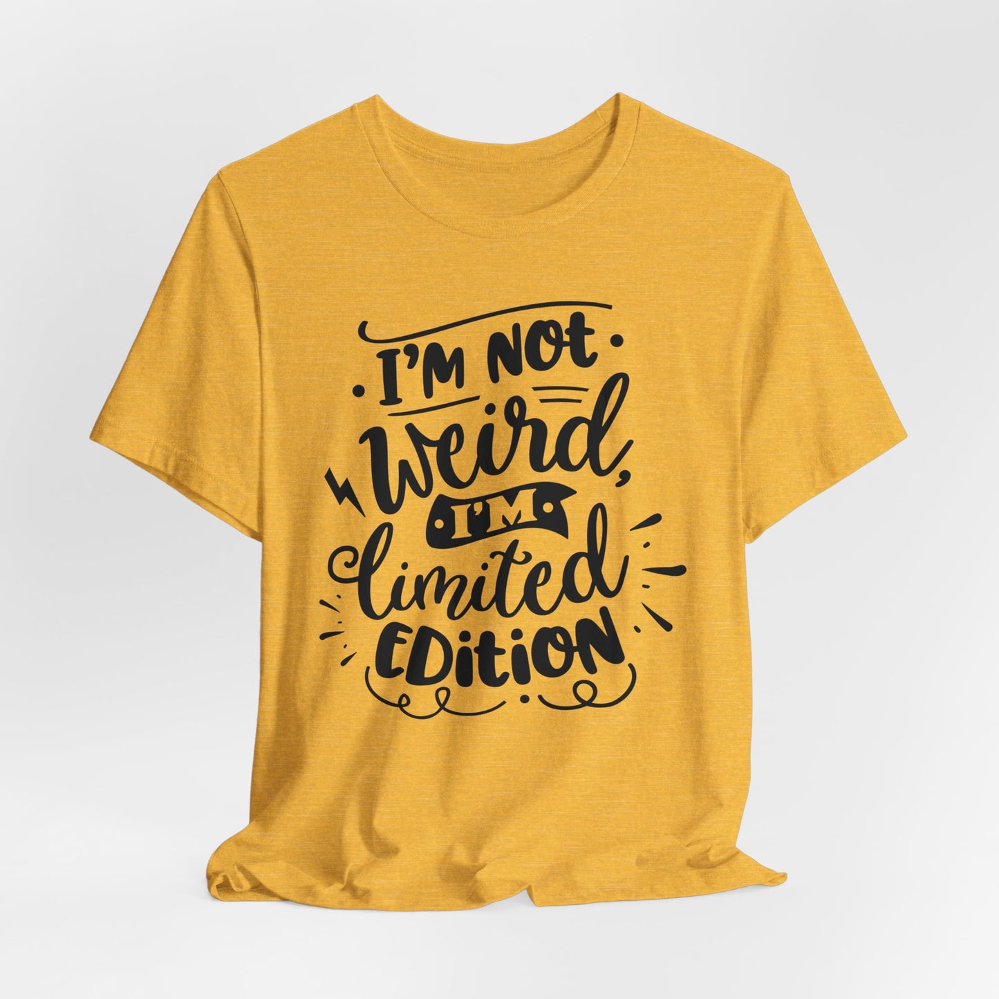 I'm Not Weird T-Shirt For Limited Edition T Shirt For Funny Personality TShirt