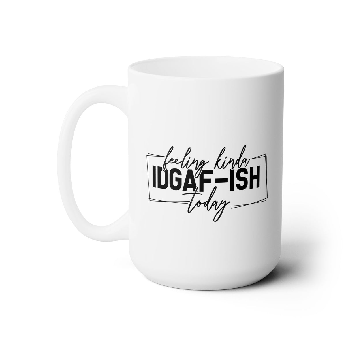 Funny IDGAF Mug | Sarcastic Coffee Cup Gift