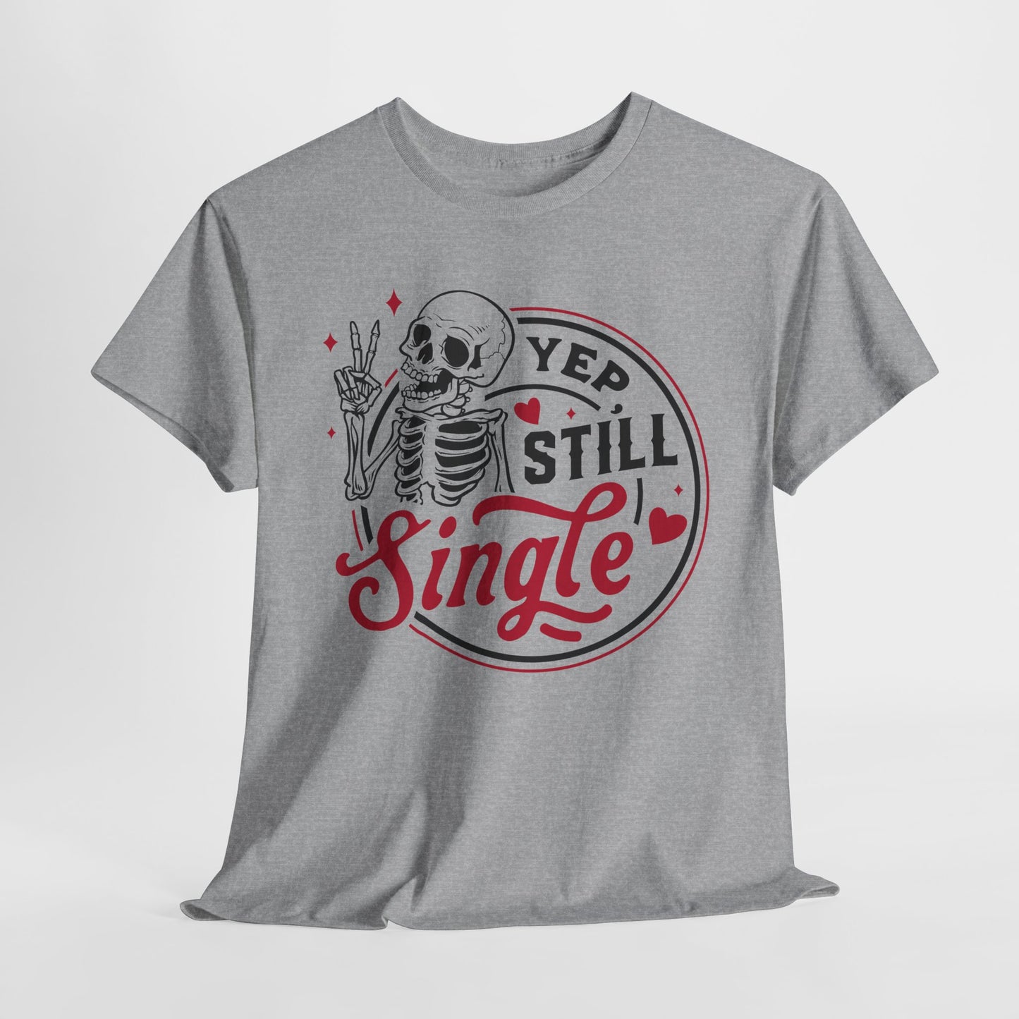 Still Single T-Shirt For Men's TShirt For Valentine's Day TShirt