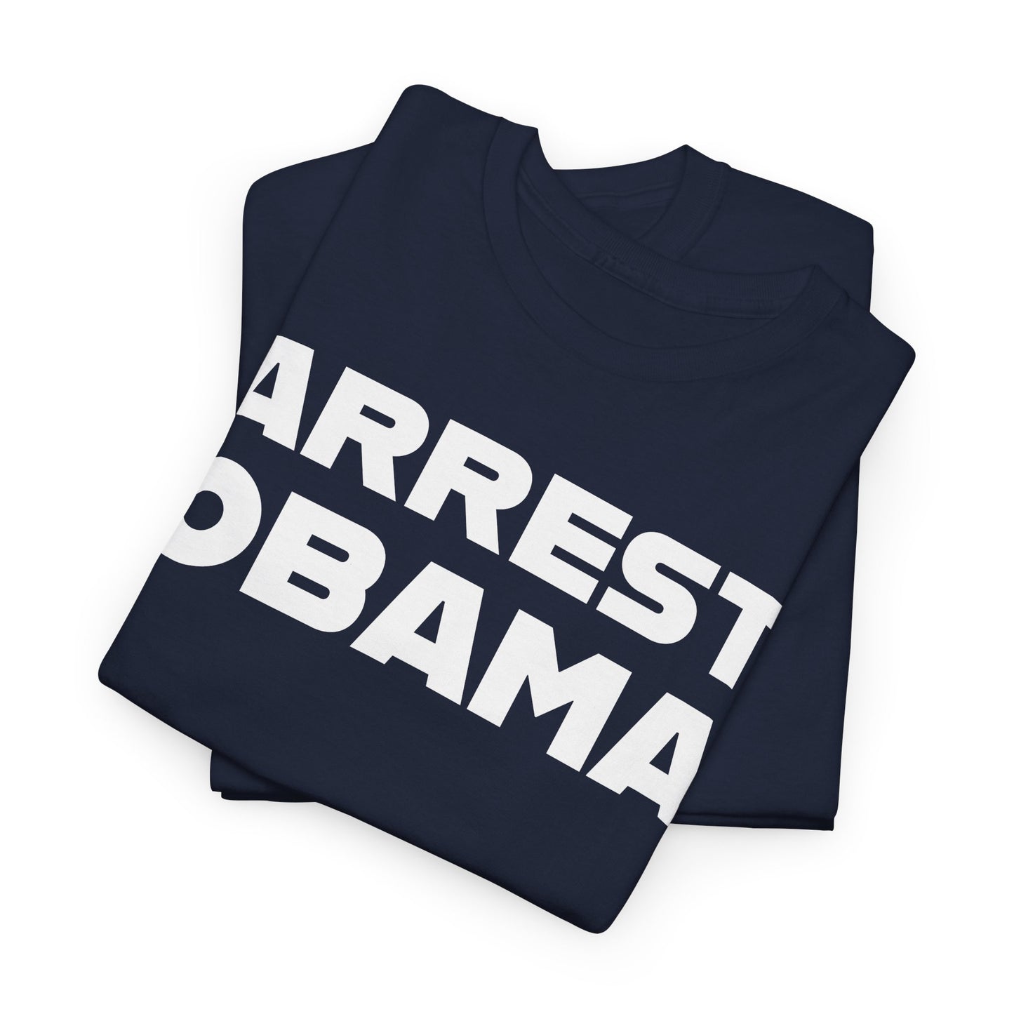 Arrest Obama Political T-Shirt