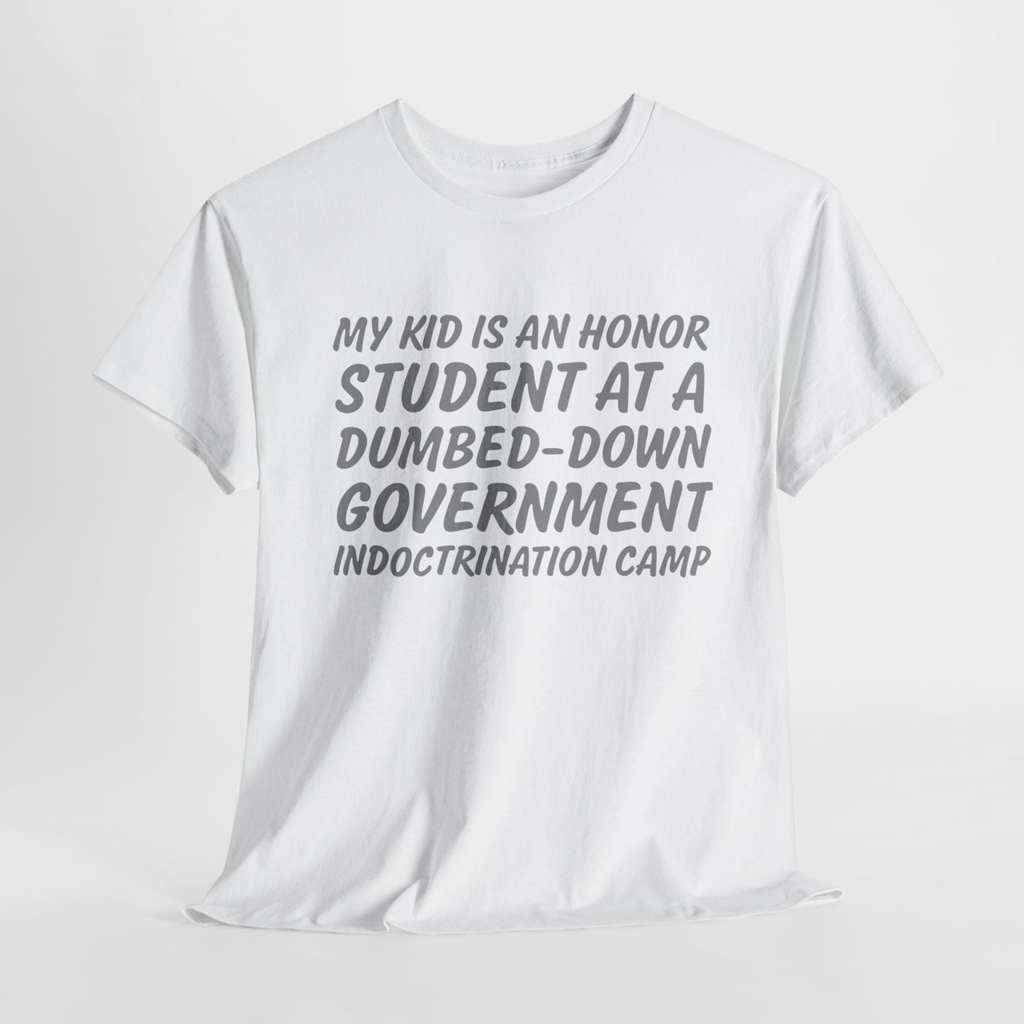 Honor Student T-Shirt For Conservative TShirt For Indoctrination Camp T Shirt For Dumb Down Shirt For Parent TShirt