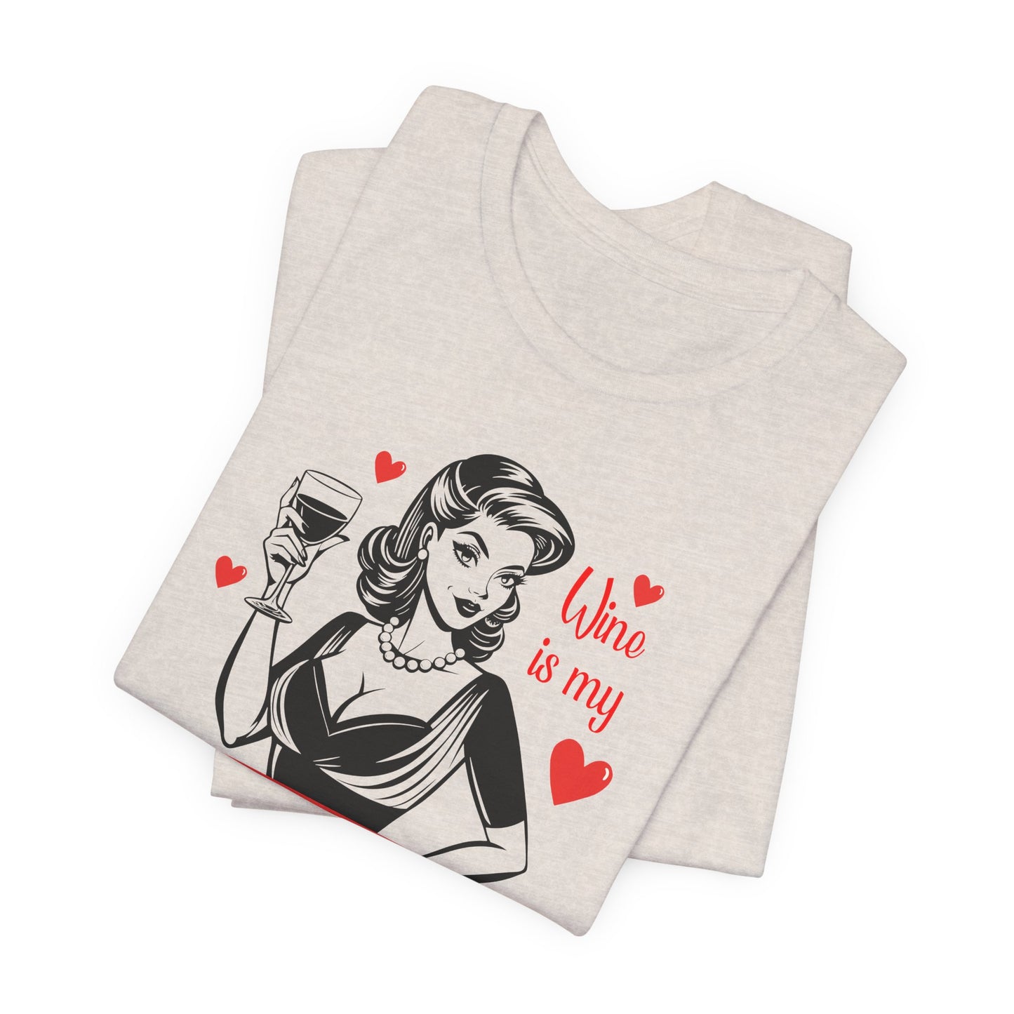 Valentine T-Shirt For Wine Lover T Shirt For Single Lady TShirt