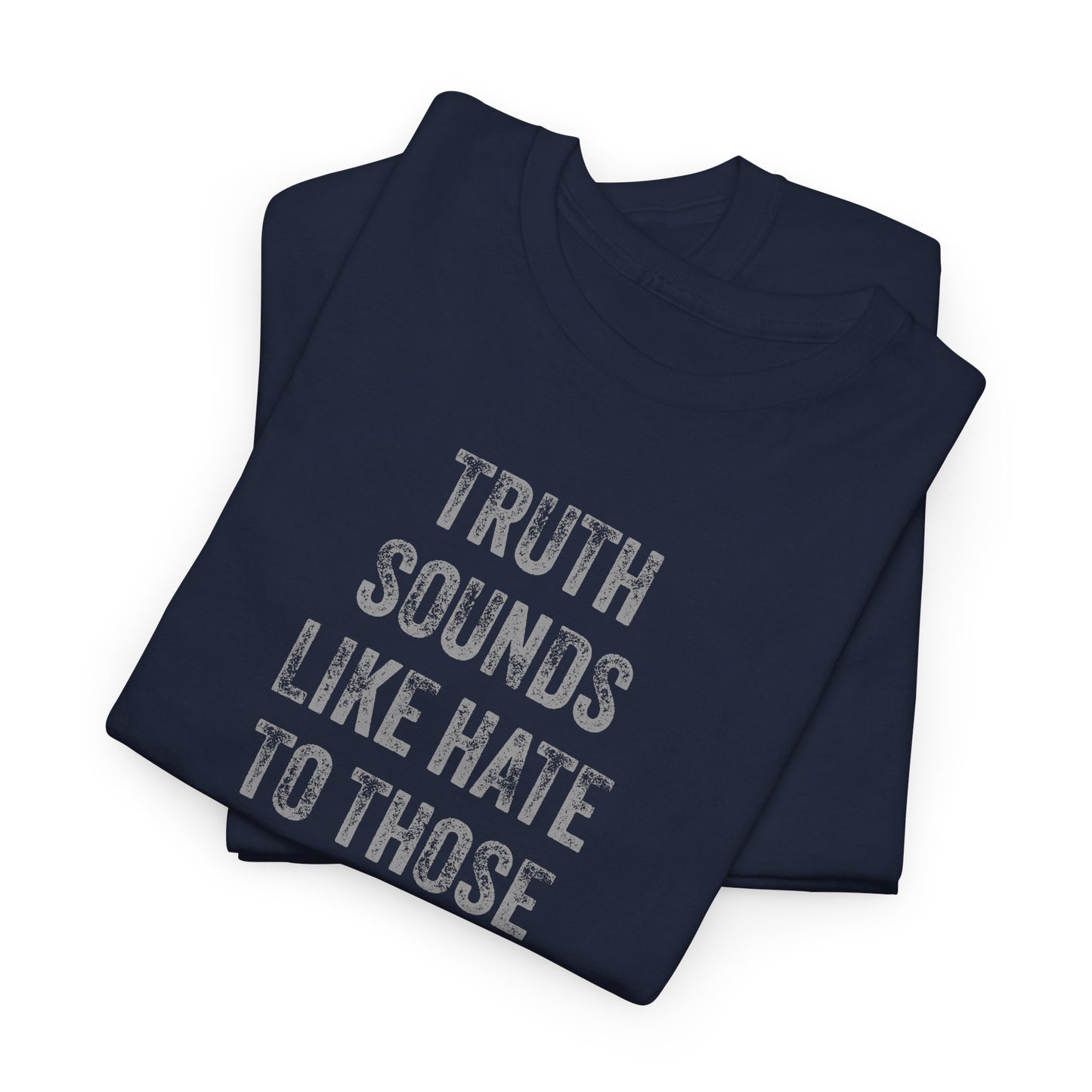 Truth T-Shirt For Hate TShirt For Facts T Shirt For Reality Tee