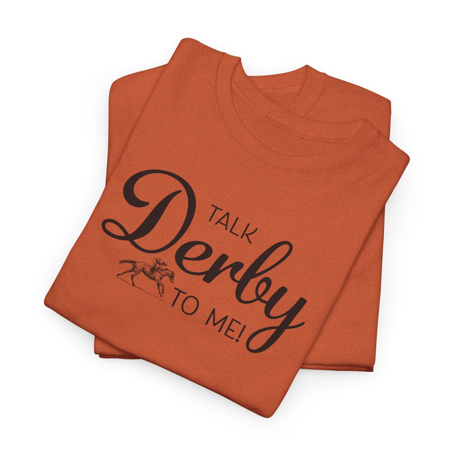 Talk Derby To Me T-Shirt For Kentucky Derby TShirt For Derby Day T Shirt For Horse Racing T-Shirt For Jockey Tee Shirt