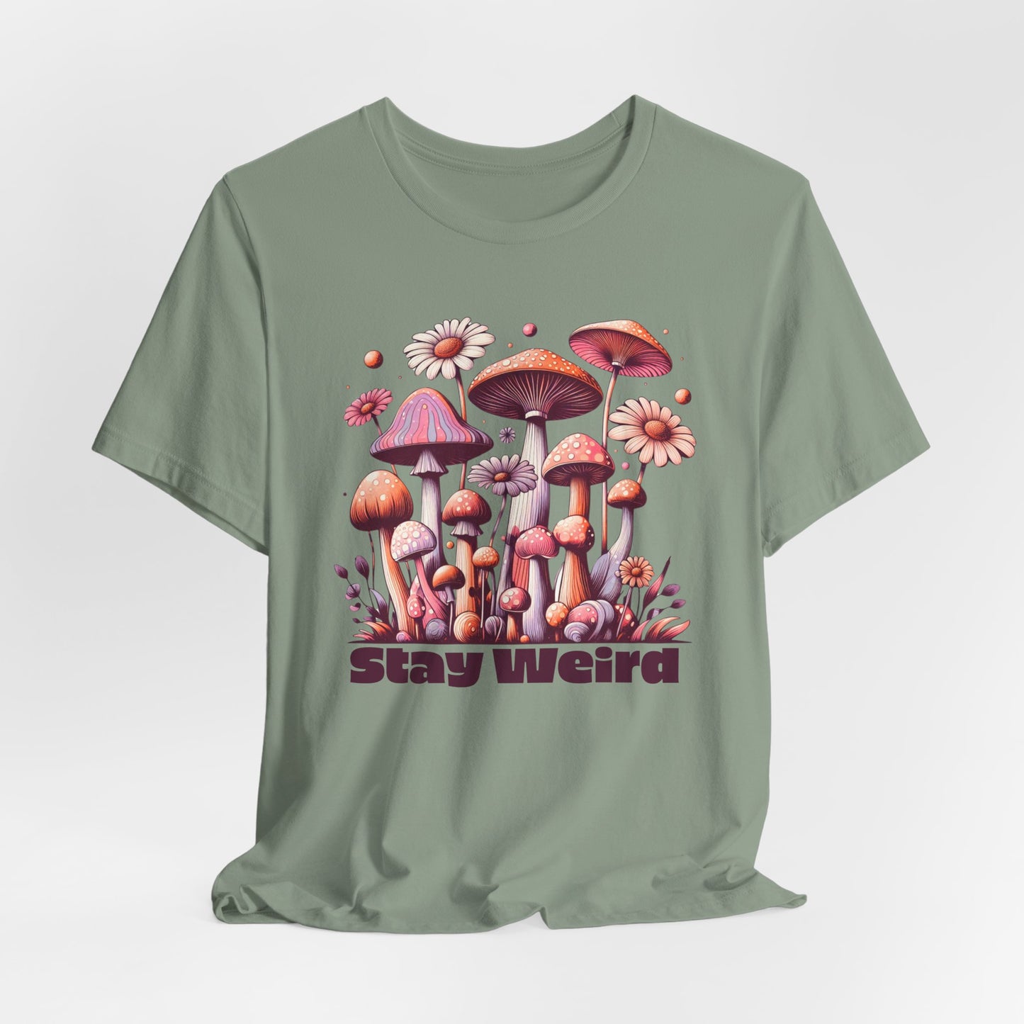 Stay Weird Mushroom Graphic Tee Quirky Psychedelic Style for Nature Lovers T-Shirt