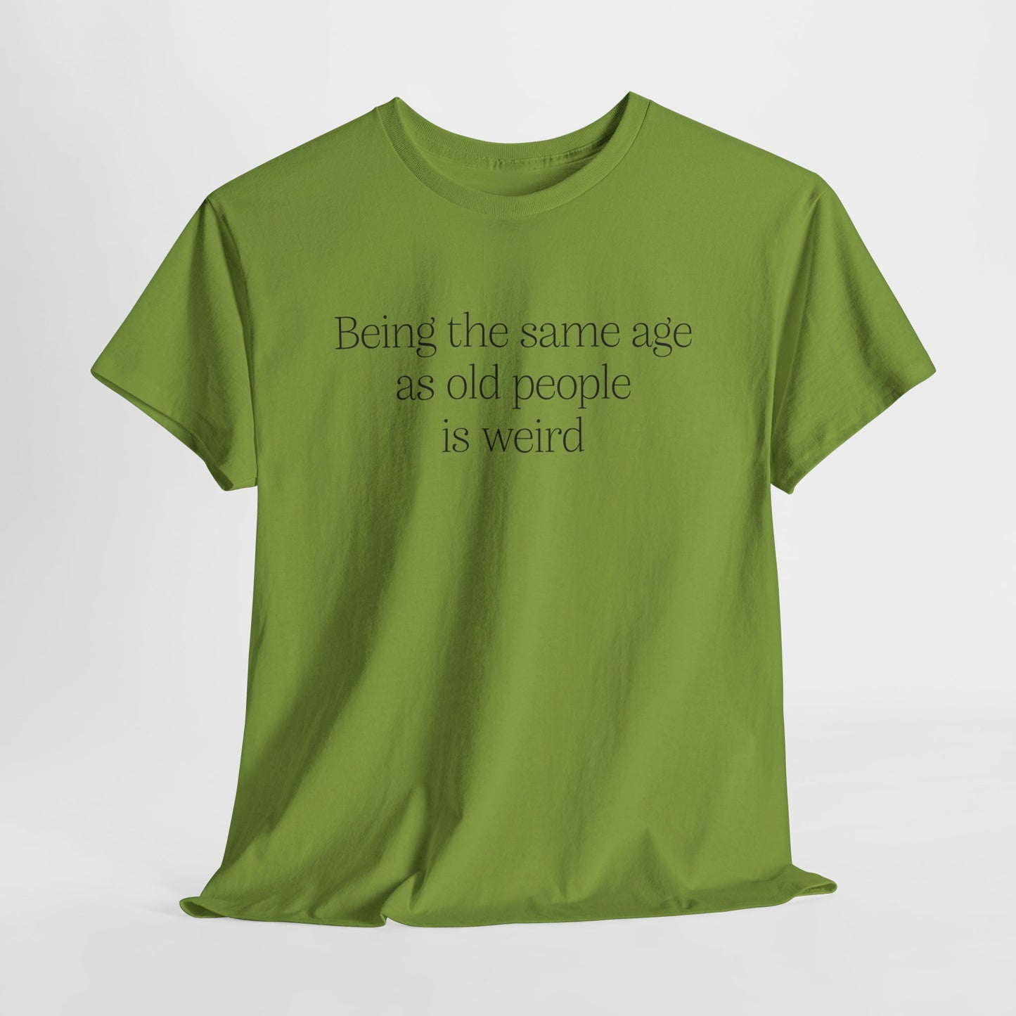 Old People T-Shirt For Sarcastic TShirt For Funny T Shirt For Satire Shirt For Ironic Tee For Birthday Gift For Adult Tee