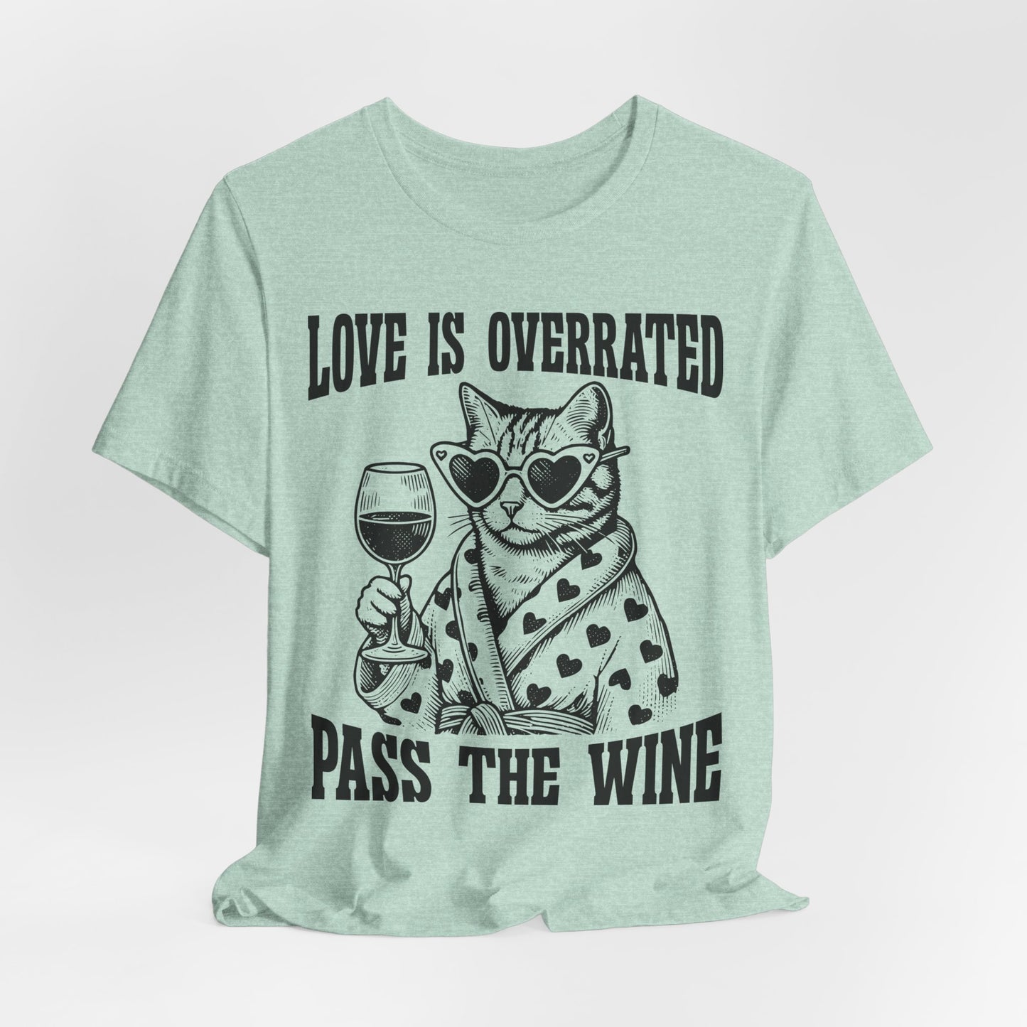 Wine Cat T-Shirt — "Love Is Overrated, Pass the Wine" Funny Graphic Tee