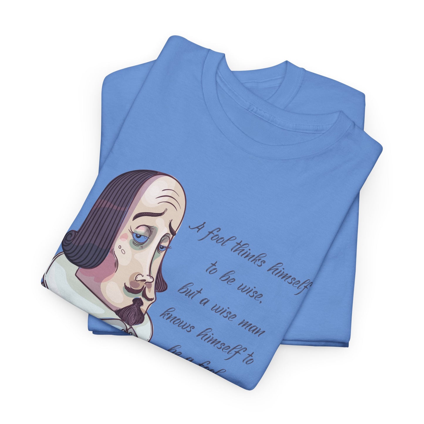 William Shakespeare T-Shirt With Shakespeare Quote TShirt For Fools T Shirt For Wise Man Shirt For Literary T-Shirt