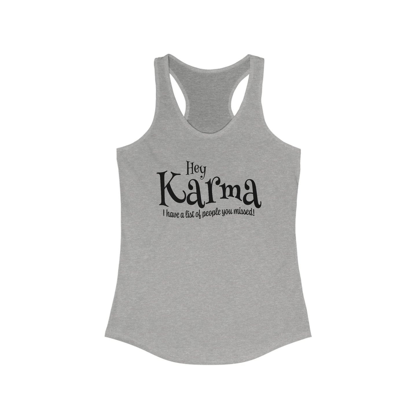 Hey Karma Tank Top For Funny Destiny Shirt For Sarcastic Karma Tee