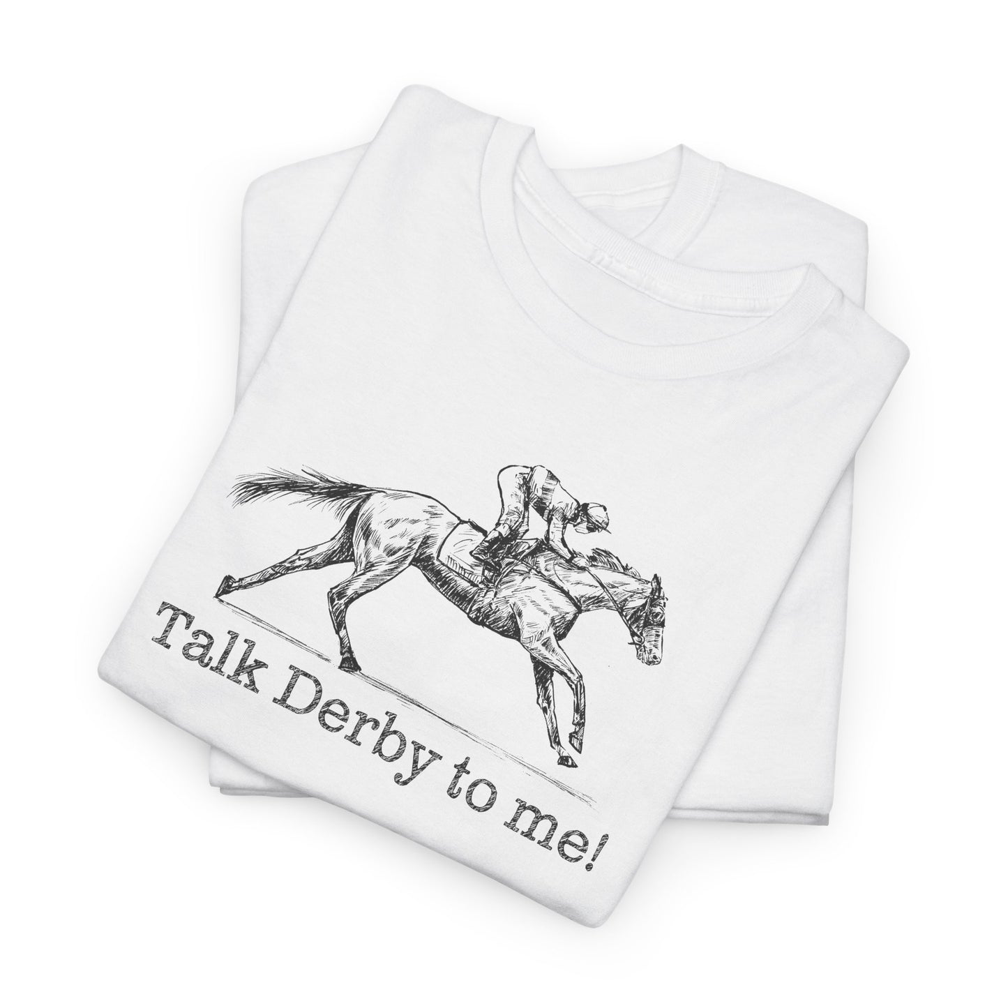 Derby Day T-Shirt For Talk Derby To Me TShirt For Kentucky Derby Shirt For Horse Racing T Shirt For Jockey Shirt With Racehorse Tee