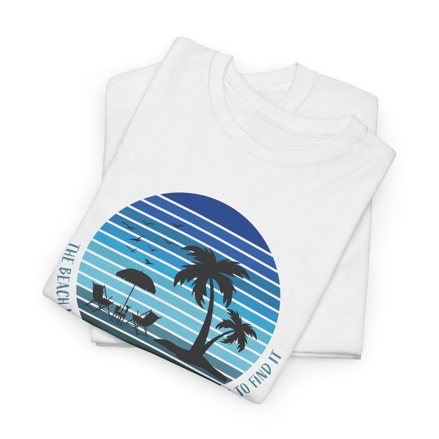 Beach Escape T-Shirt For Vacation Mode T Shirt For Warm Weather TShirt