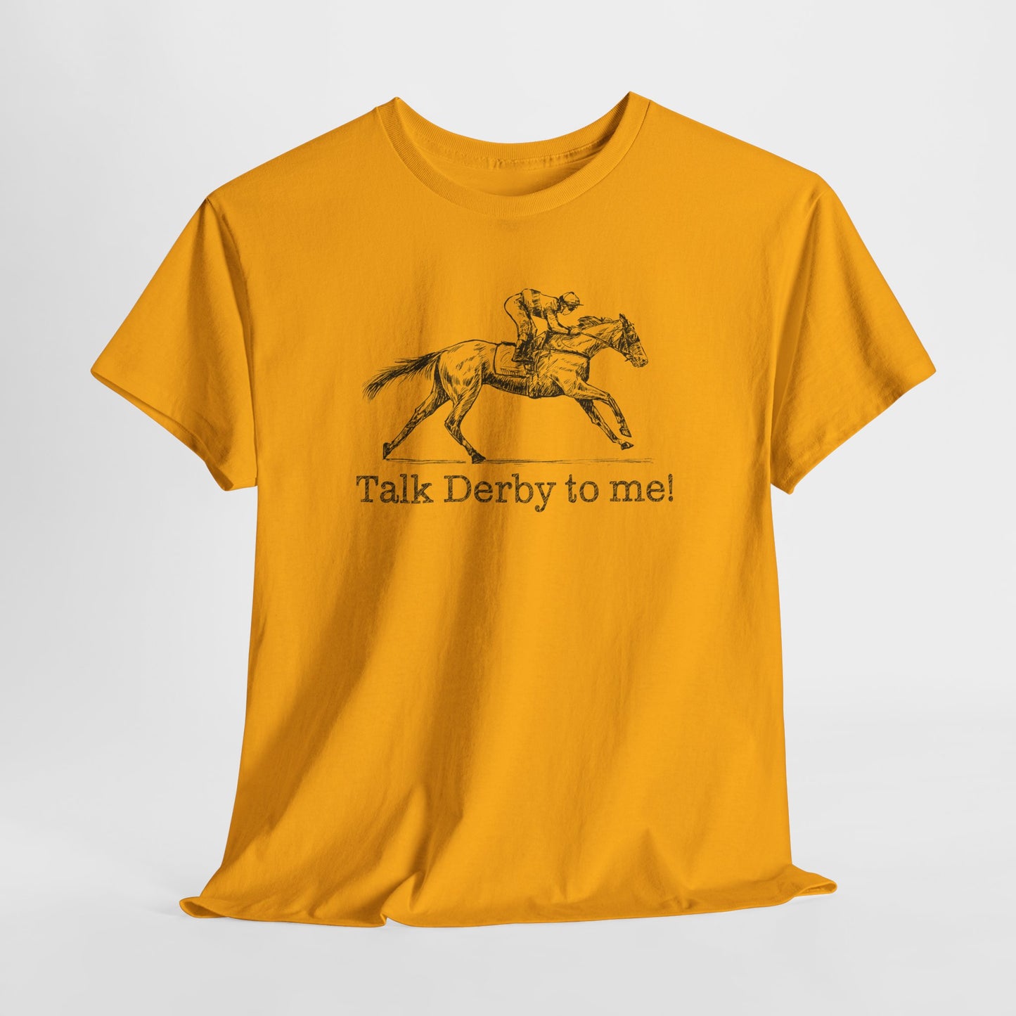 Derby Day T-Shirt For Talk Derby To Me TShirt For Kentucky Derby Shirt For Horse Racing T Shirt For Jockey Shirt With Racehorse Tee