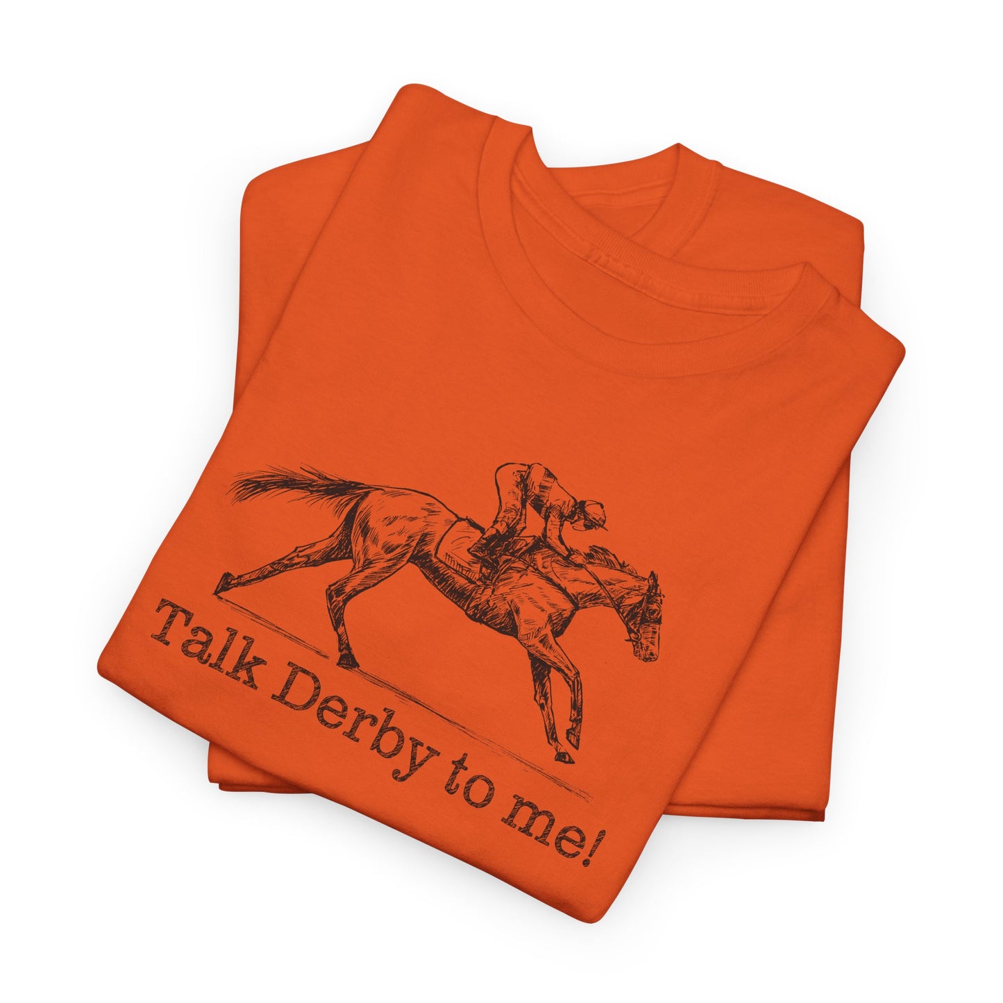 Derby Day T-Shirt For Talk Derby To Me TShirt For Kentucky Derby Shirt For Horse Racing T Shirt For Jockey Shirt With Racehorse Tee