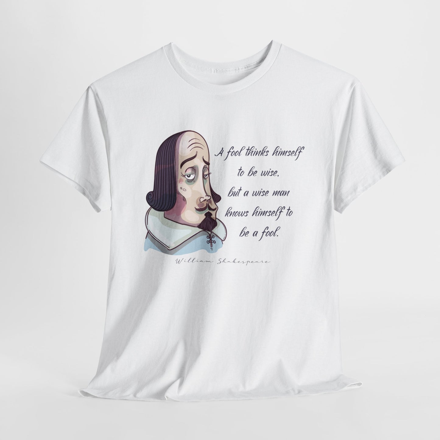 William Shakespeare T-Shirt With Shakespeare Quote TShirt For Fools T Shirt For Wise Man Shirt For Literary T-Shirt