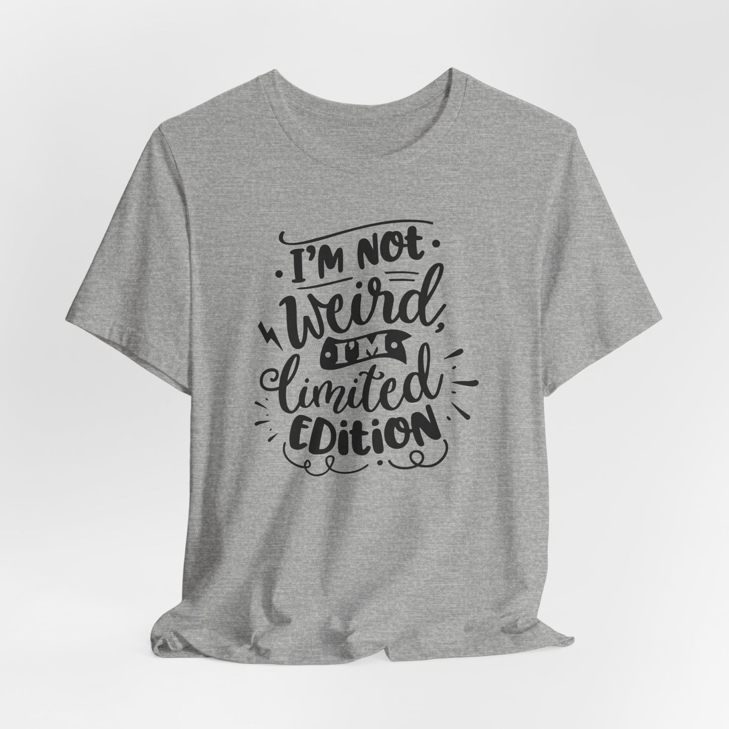 I'm Not Weird T-Shirt For Limited Edition T Shirt For Funny Personality TShirt