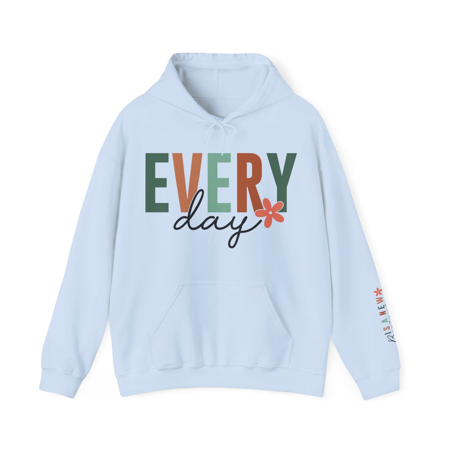 Every Day Hoodie For New Beginnings Hooded Sweatshirt