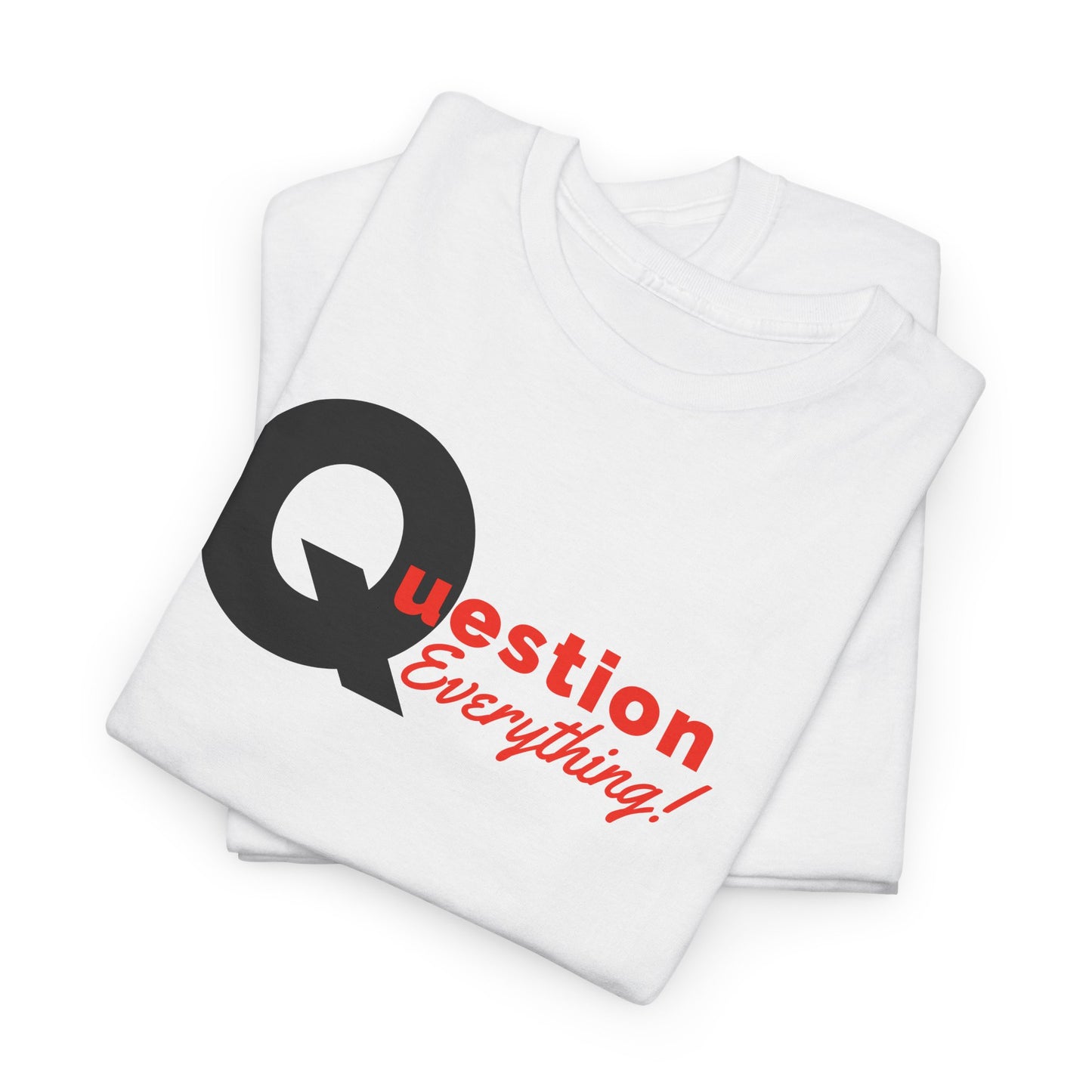 Question Everything T-Shirt For Q Patriot T Shirt For Conservative TShirt  Gift Idea