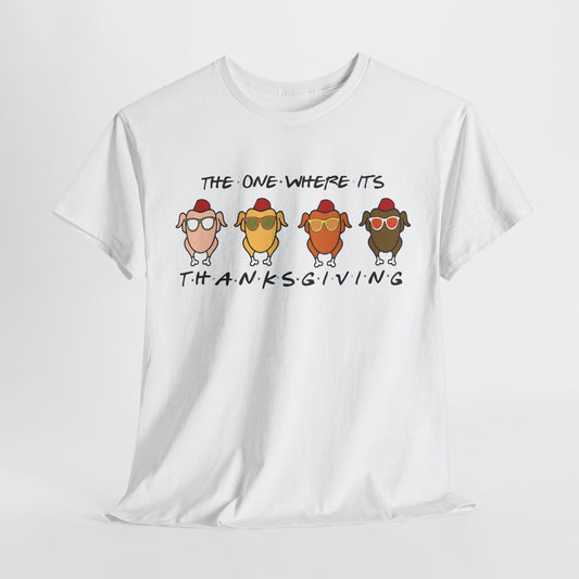 The One Where It's Thanksgiving T-Shirt - Friends Turkey Design