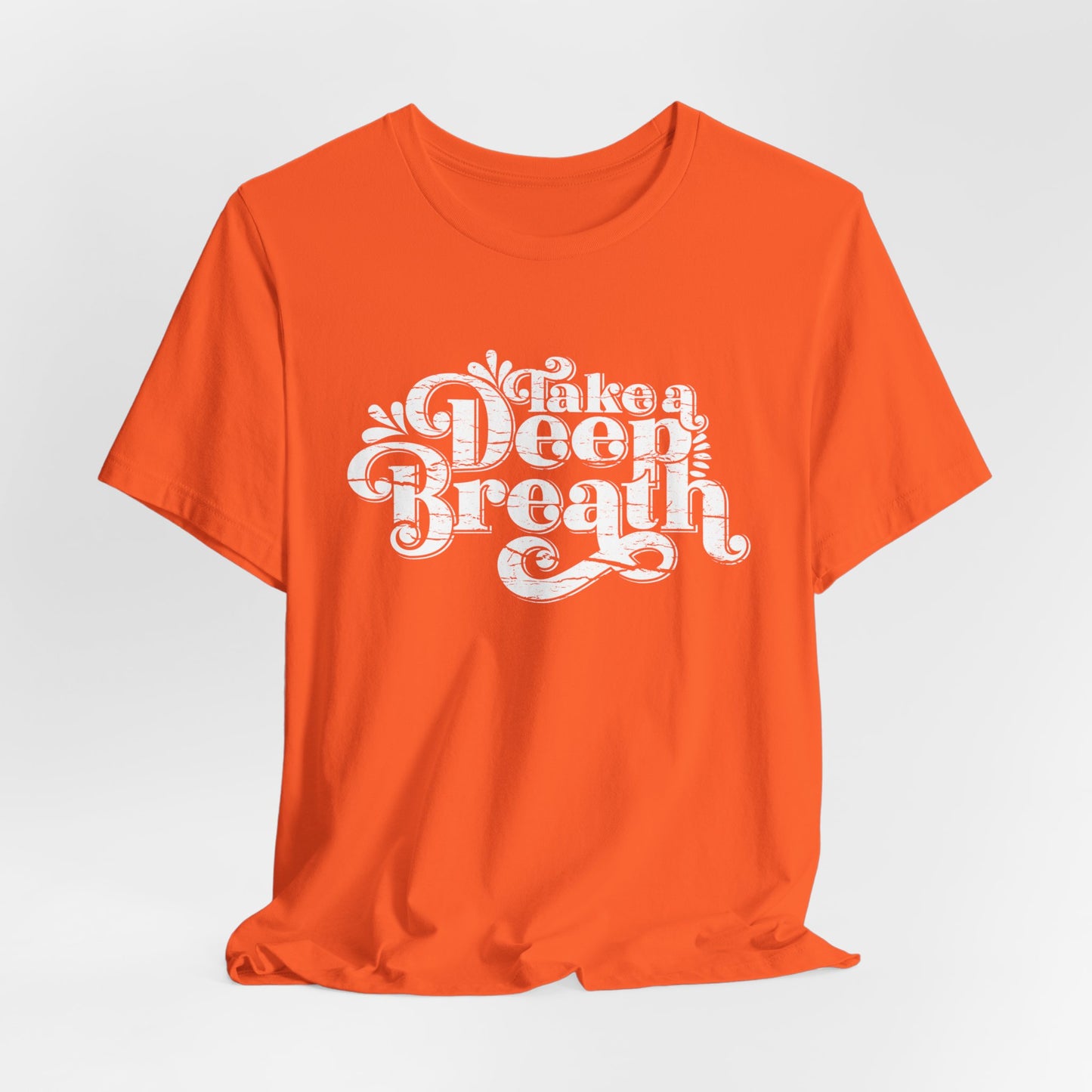 Take A Deep Breath T-Shirt For Relax T Shirt For Yoga TShirt For Inspirational Quote Tee