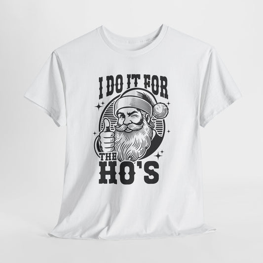 I Do It for the Ho’s Santa T-Shirt