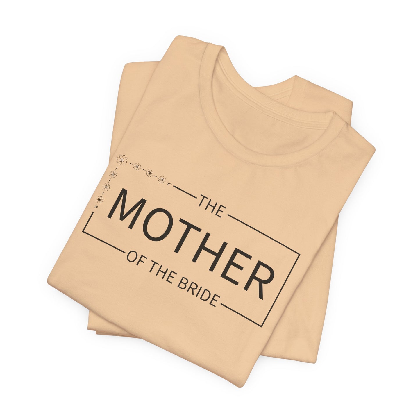 Mother Of The Bride T-Shirt For Wedding Party TShirt For Bachelorette T Shirt