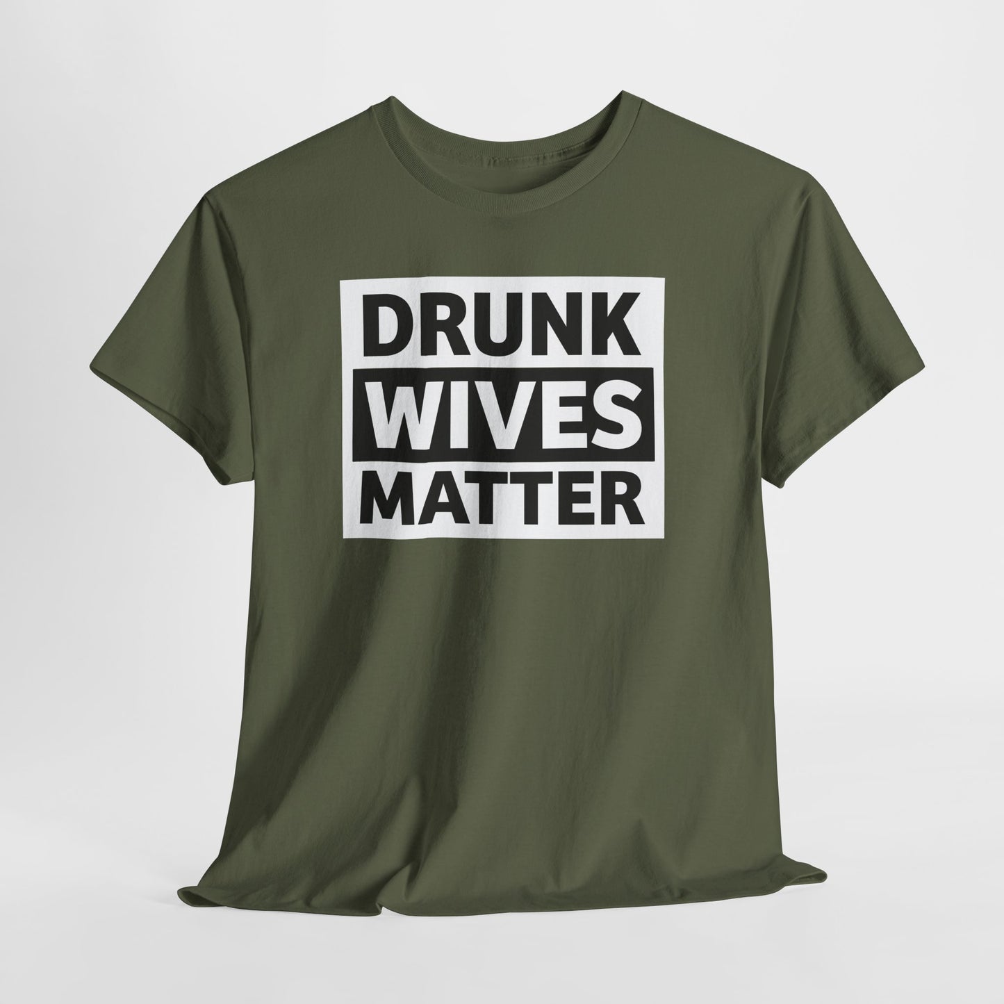 Drunk Wives Matter T-Shirt - Funny Casual Tee