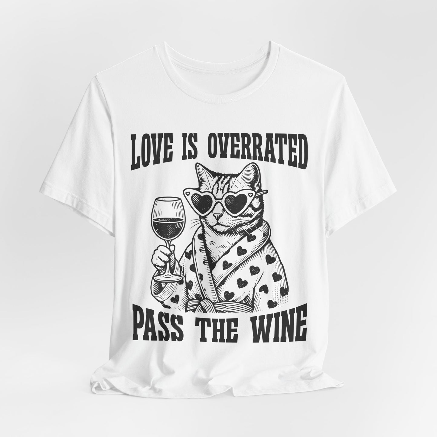 Wine Cat T-Shirt — "Love Is Overrated, Pass the Wine" Funny Graphic Tee