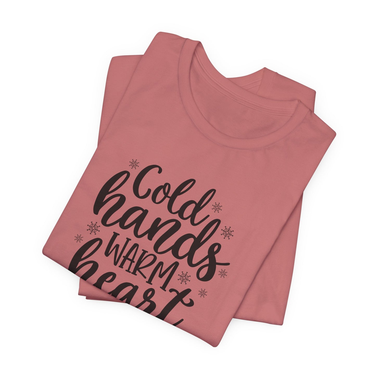 Cold Hands T-Shirt For Winter T Shirt For Warm Heart TShirt