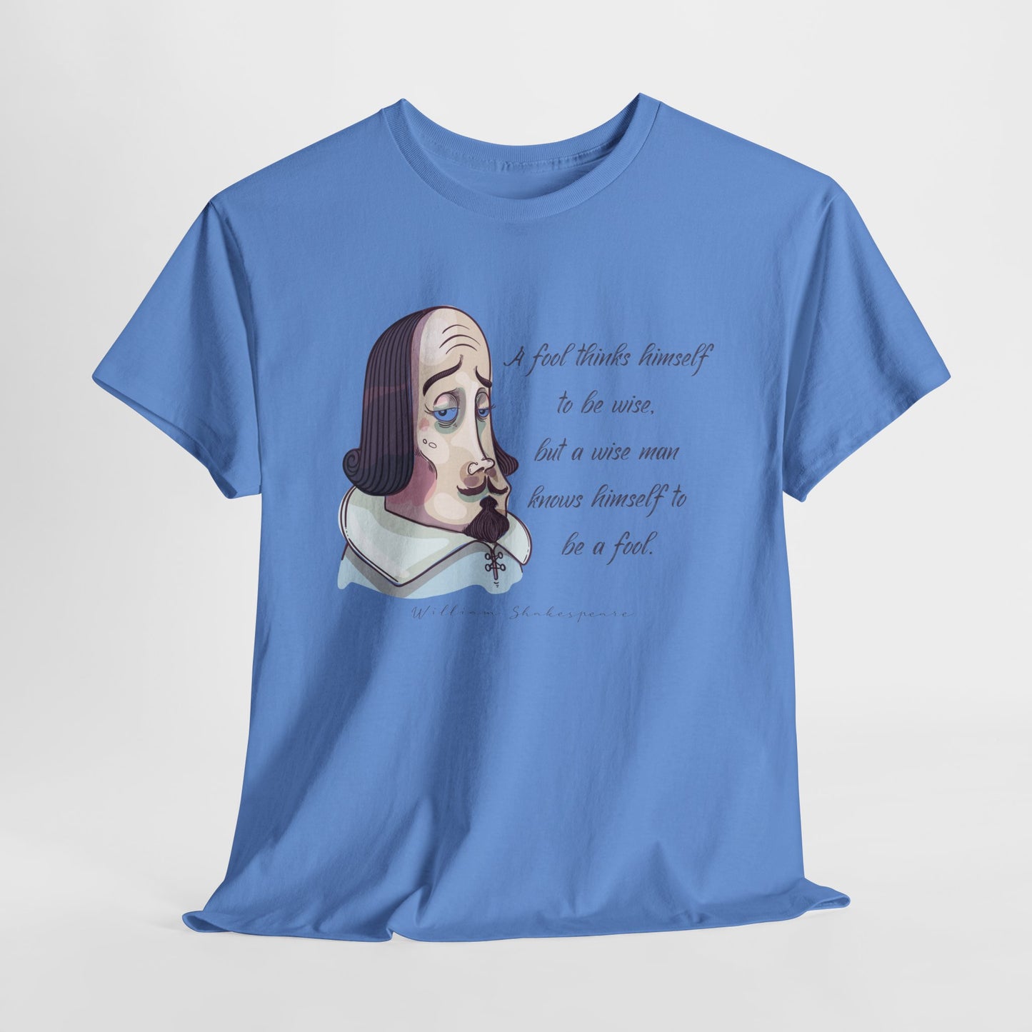 William Shakespeare T-Shirt With Shakespeare Quote TShirt For Fools T Shirt For Wise Man Shirt For Literary T-Shirt