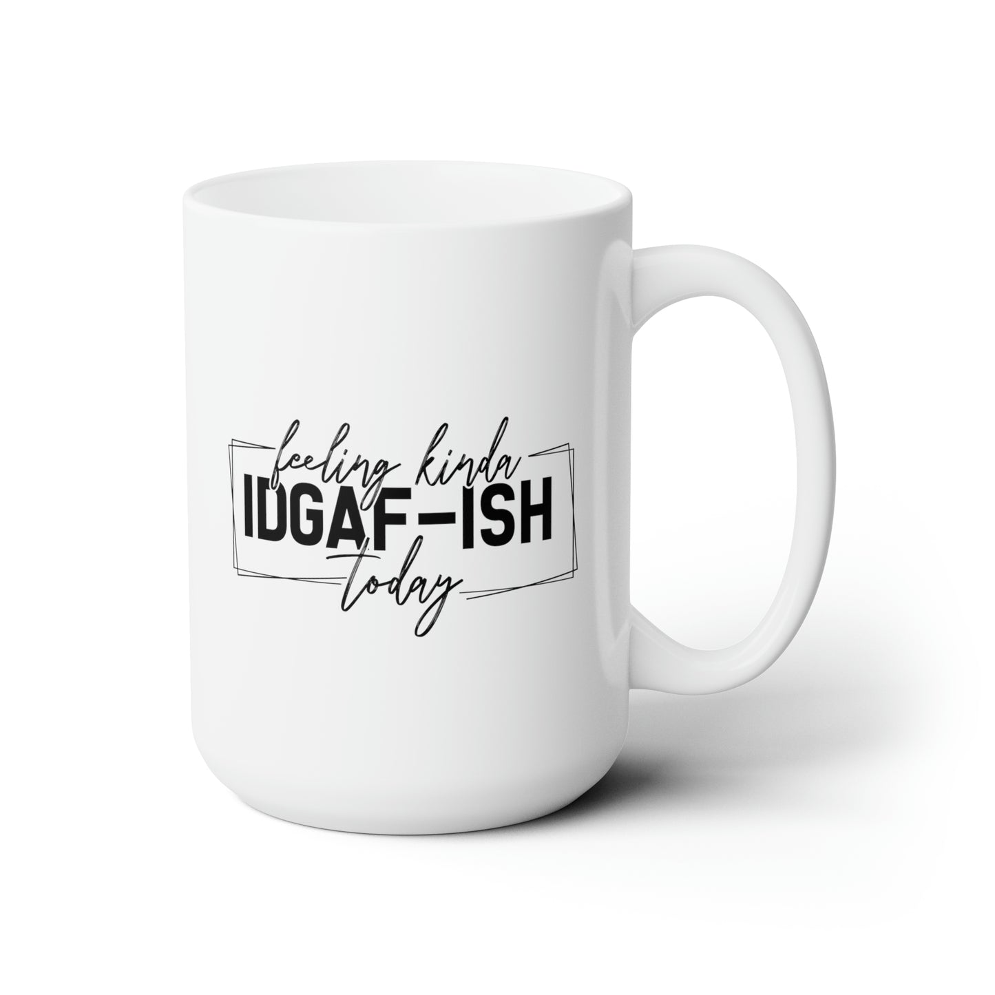 IDGAF Mug For Sarcastic Coffee Mug For Don't Care Cup