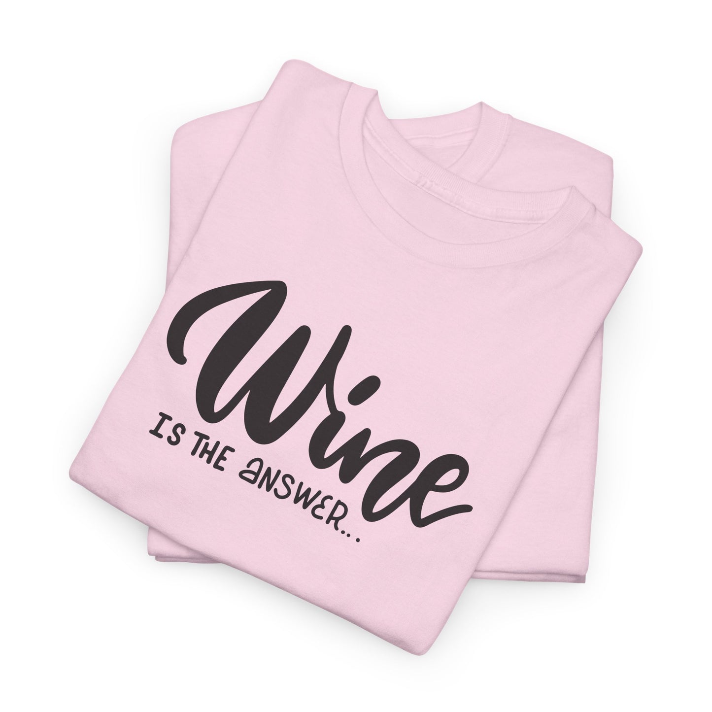 Wine Is The Answer T-Shirt For Oenophile TShirt For Sommelier T Shirt Gift