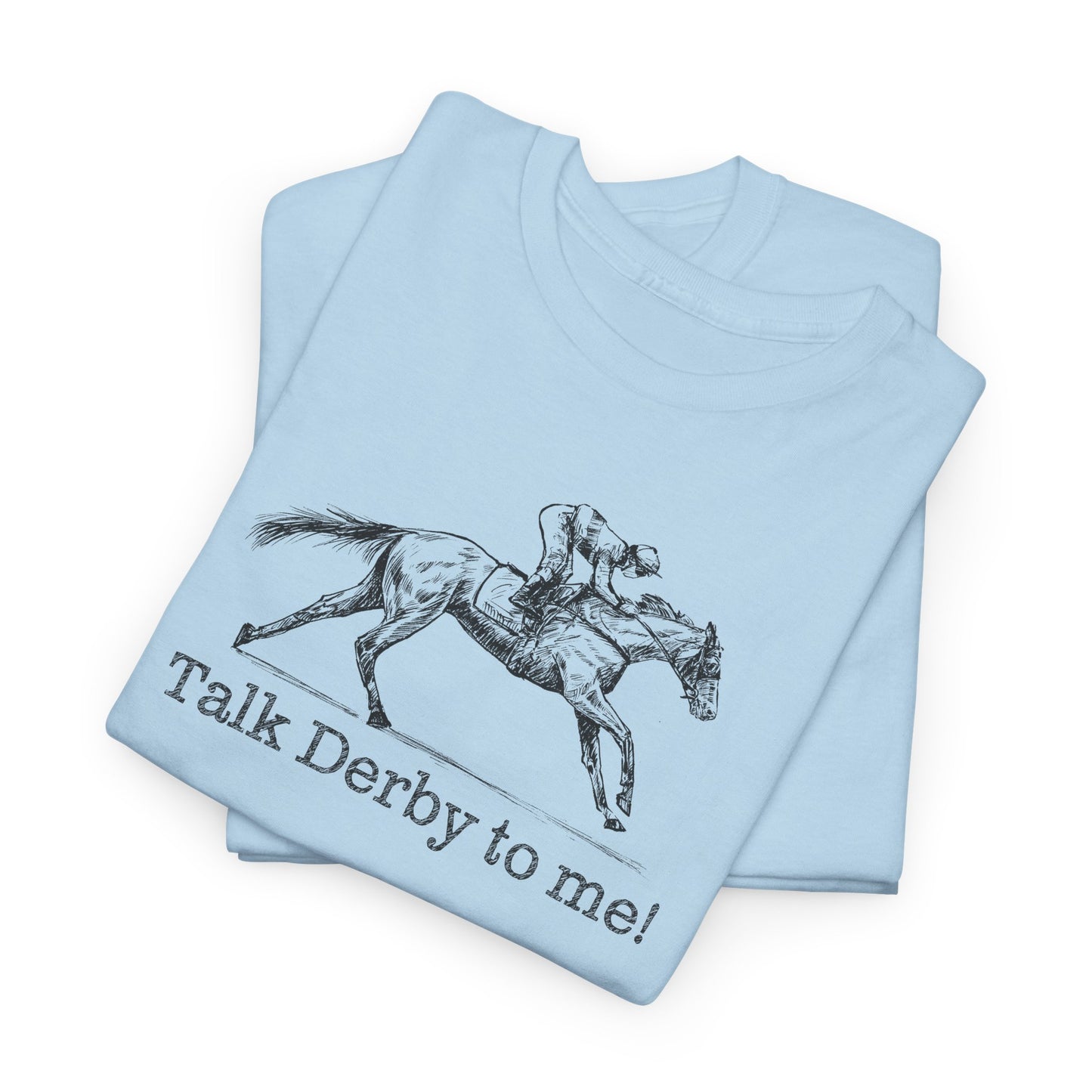 Derby Day T-Shirt For Talk Derby To Me TShirt For Kentucky Derby Shirt For Horse Racing T Shirt For Jockey Shirt With Racehorse Tee