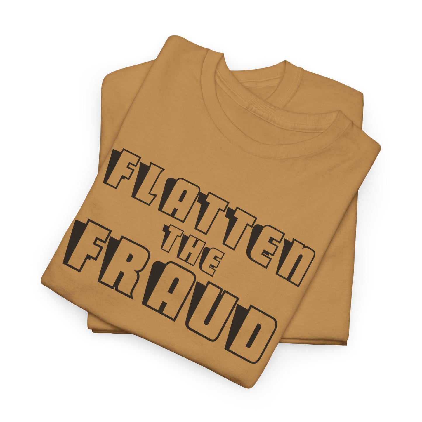 Flatten the Fraud T-Shirt For Bold Anti- Scam Statement TShirt For Social Activism Graphic Tee