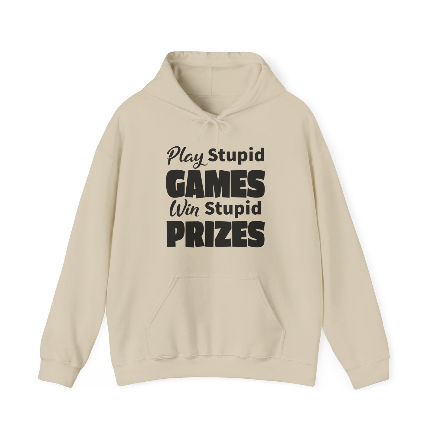 Stupid Games Hoodie For Stupid Prizes Hooded Sweatshirt