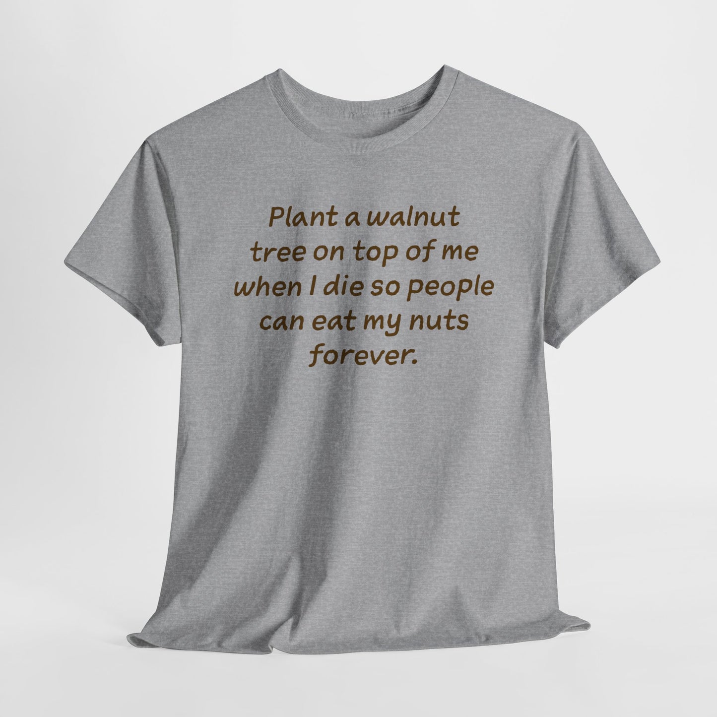 Sarcastic T-Shirt For Eat My Nuts TShirt For Walnut Tree T Shirt For Innuendo Shirt For Funny Man Shirt For Gift For Him