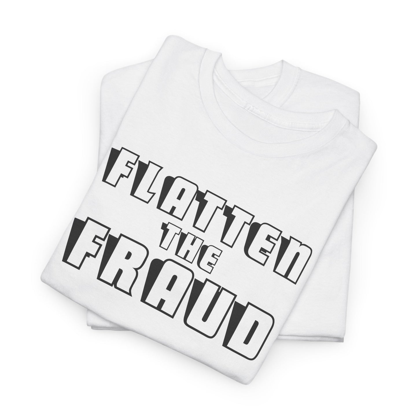 Flatten the Fraud T-Shirt For Bold Anti- Scam Statement TShirt For Social Activism Graphic Tee