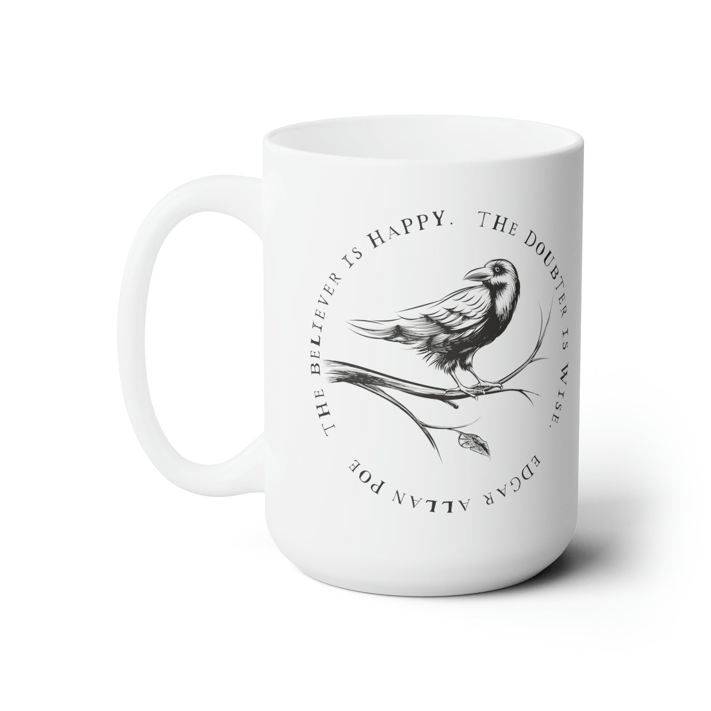 Poe Quote Mug For Believer Hot Tea Cup For Doubter Gift