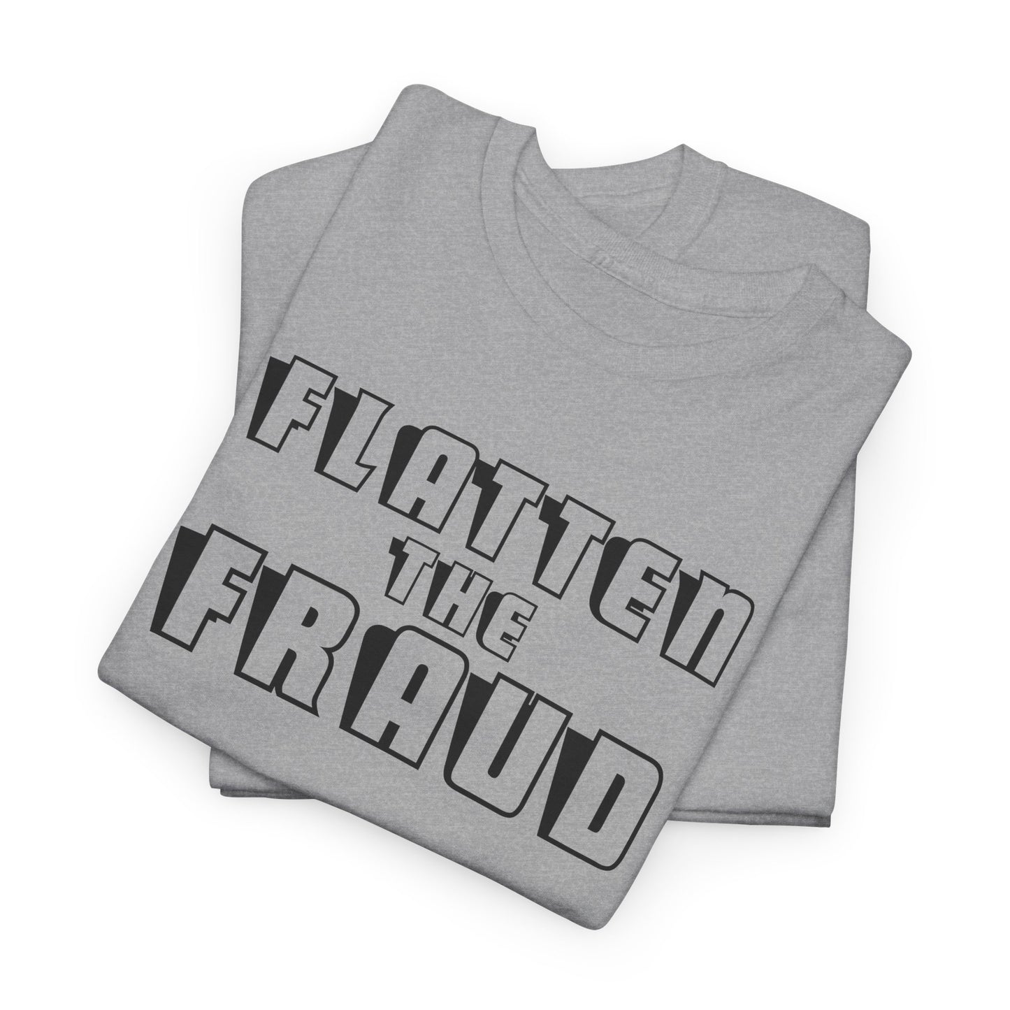 Flatten the Fraud T-Shirt For Bold Anti- Scam Statement TShirt For Social Activism Graphic Tee