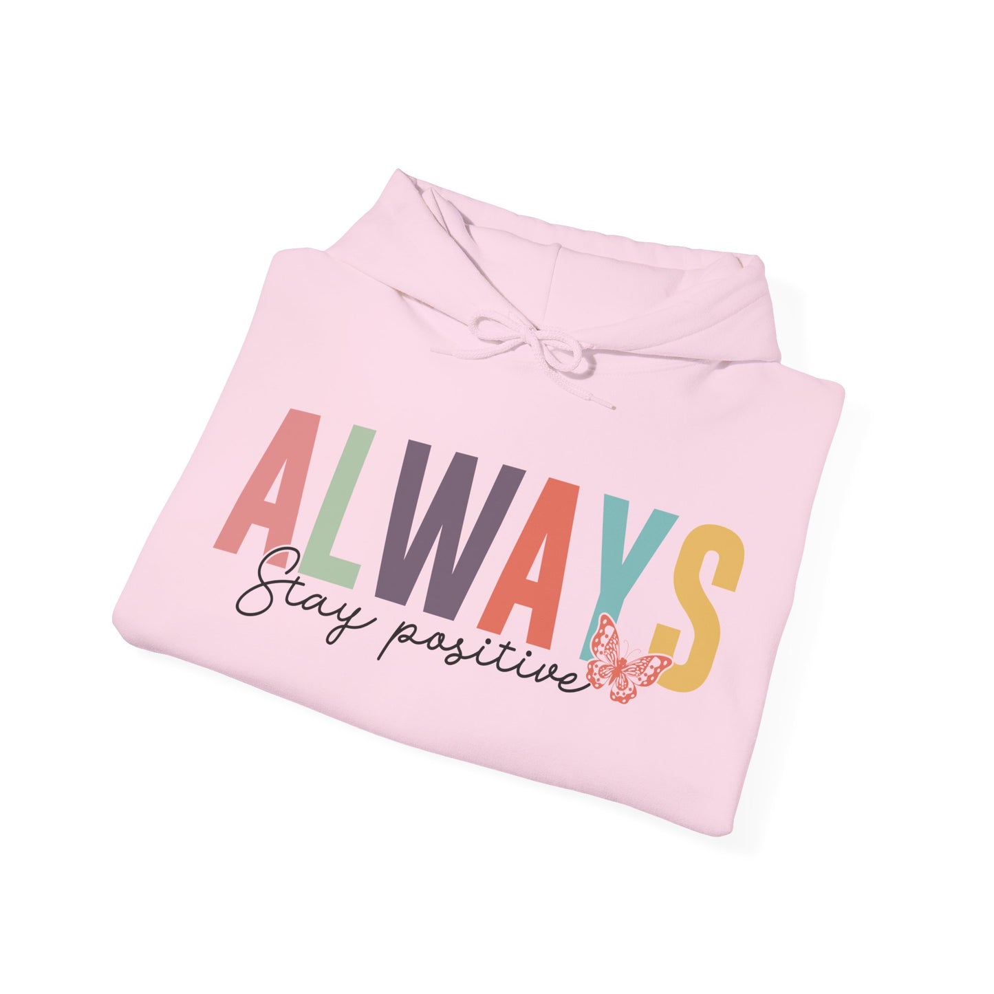 Stay Positive Hoodie For Be Kind Hooded Sweatshirt