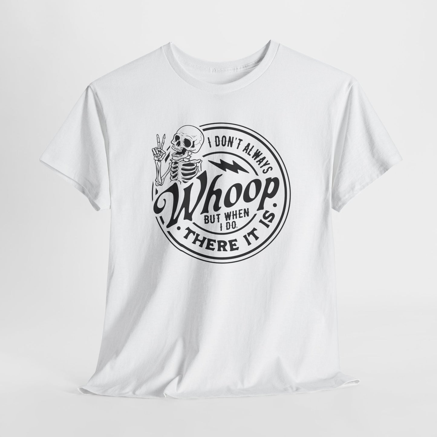 Funny Skeleton T-Shirt For Whoop There It Is T Shirt For Cool Party TShirt