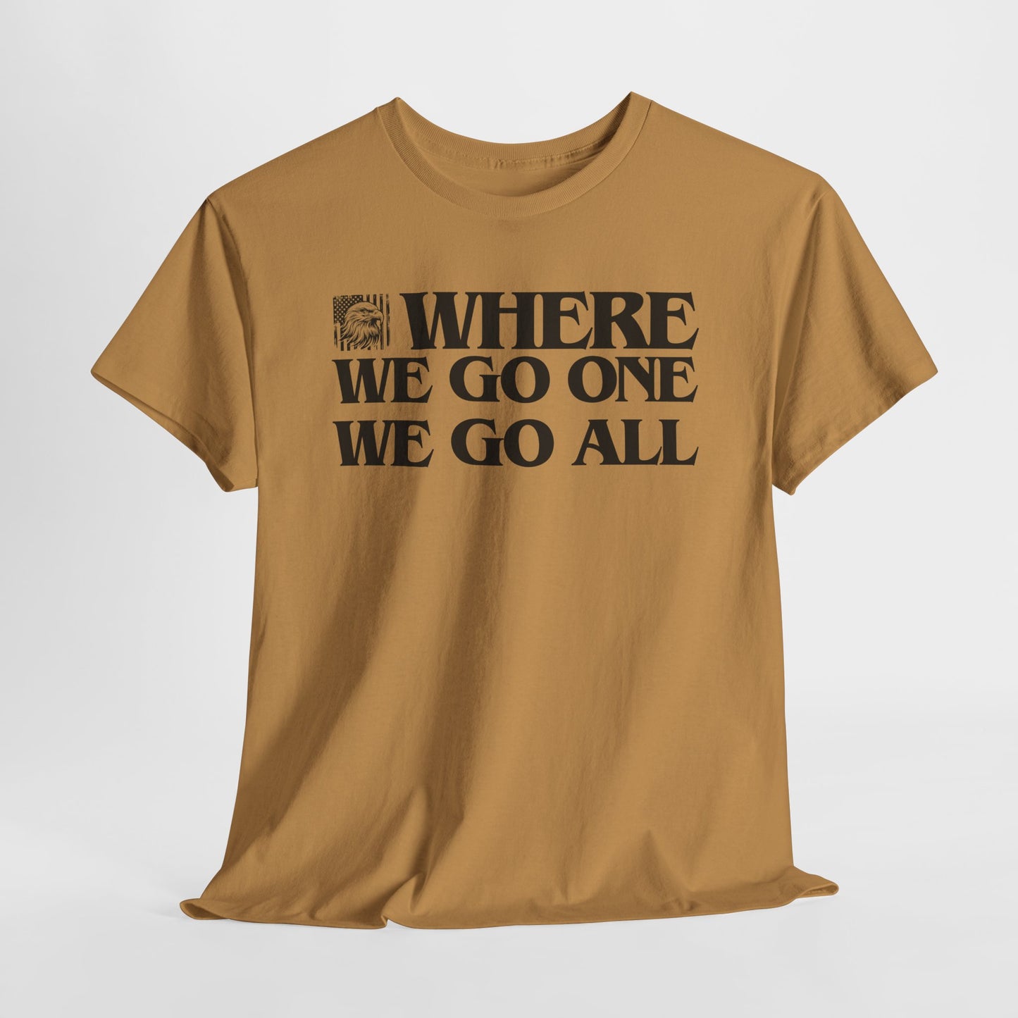 Where We Go One We Go All Statement T-Shirt For JFK T Shirt For Unity TShirt