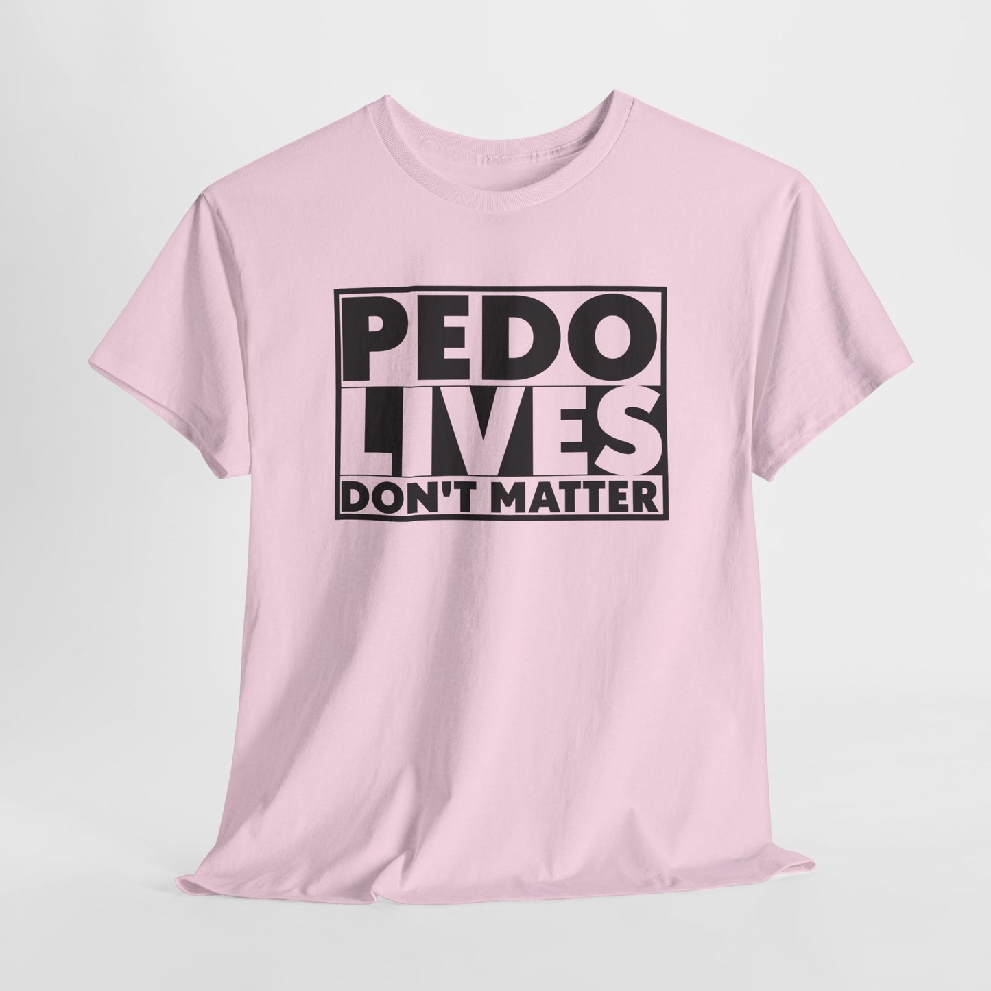 Pedo Lives T-Shirt For Save The Children TShirt For Anti Trafficking T Shirt