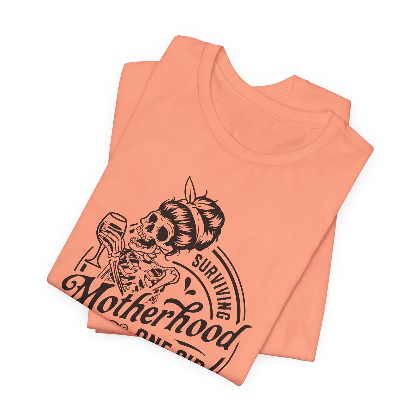 Surviving Motherhood T-Shirt For Mother's Day T Shirt For Mom TShirt For Wine Lovers Gift