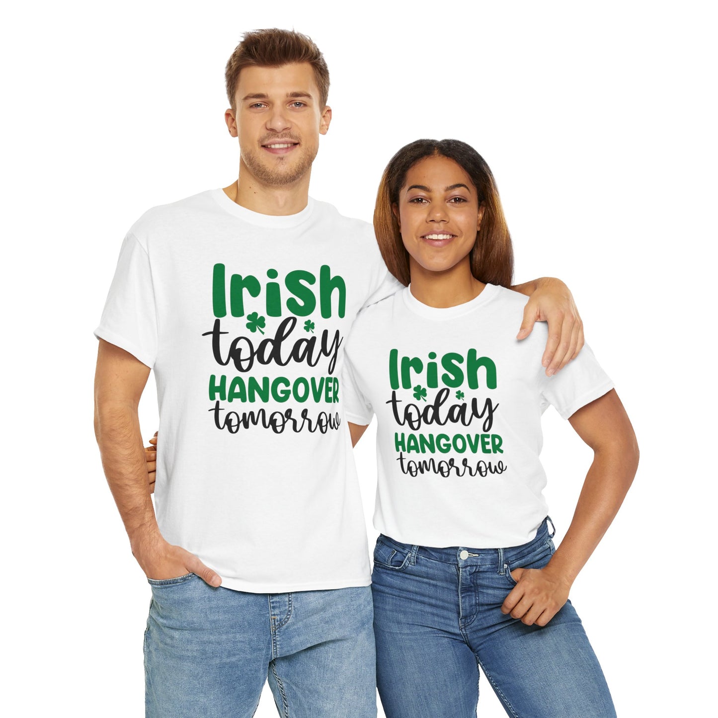 Irish Today T-Shirt For hangover T Shirt For Drinking T Shirt For St. Patrick's Day Tee