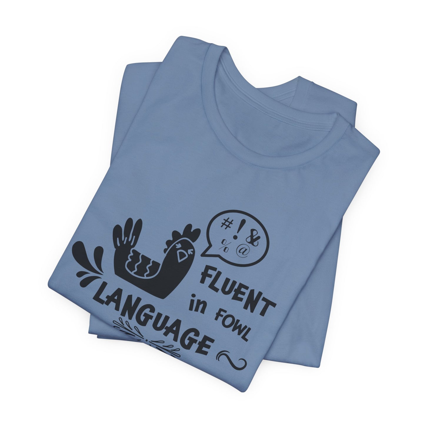 Fluent in Fowl Language Tee Funny T-Shirt for Bird Lovers