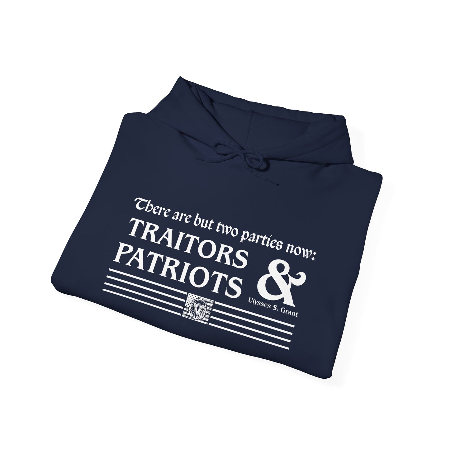 Traitors And Patriots Hooded Sweatshirt For Famous Grant Quote Hoodie For Conservatives