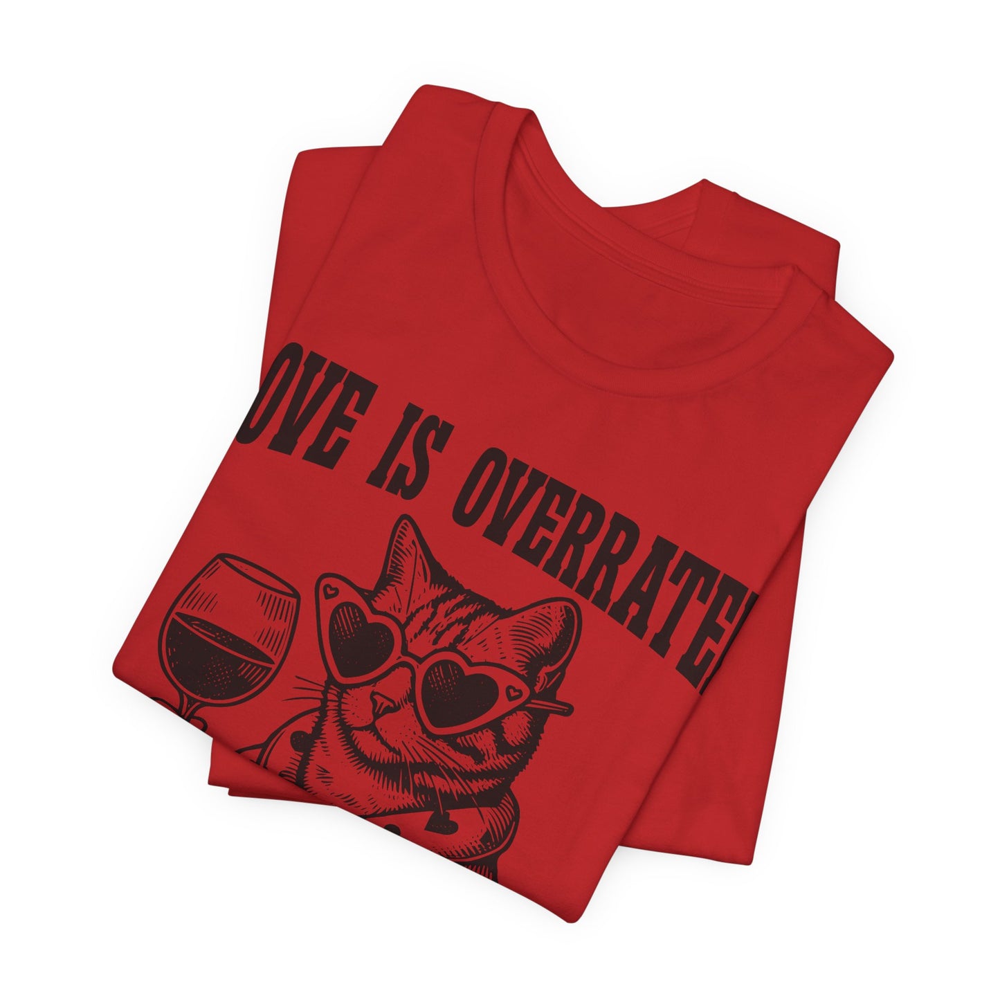 Wine Cat T-Shirt — "Love Is Overrated, Pass the Wine" Funny Graphic Tee