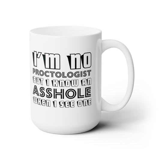 Proctologist Coffee Mug For Sarcastic Humor Hot Tea Cup For Funny Gift