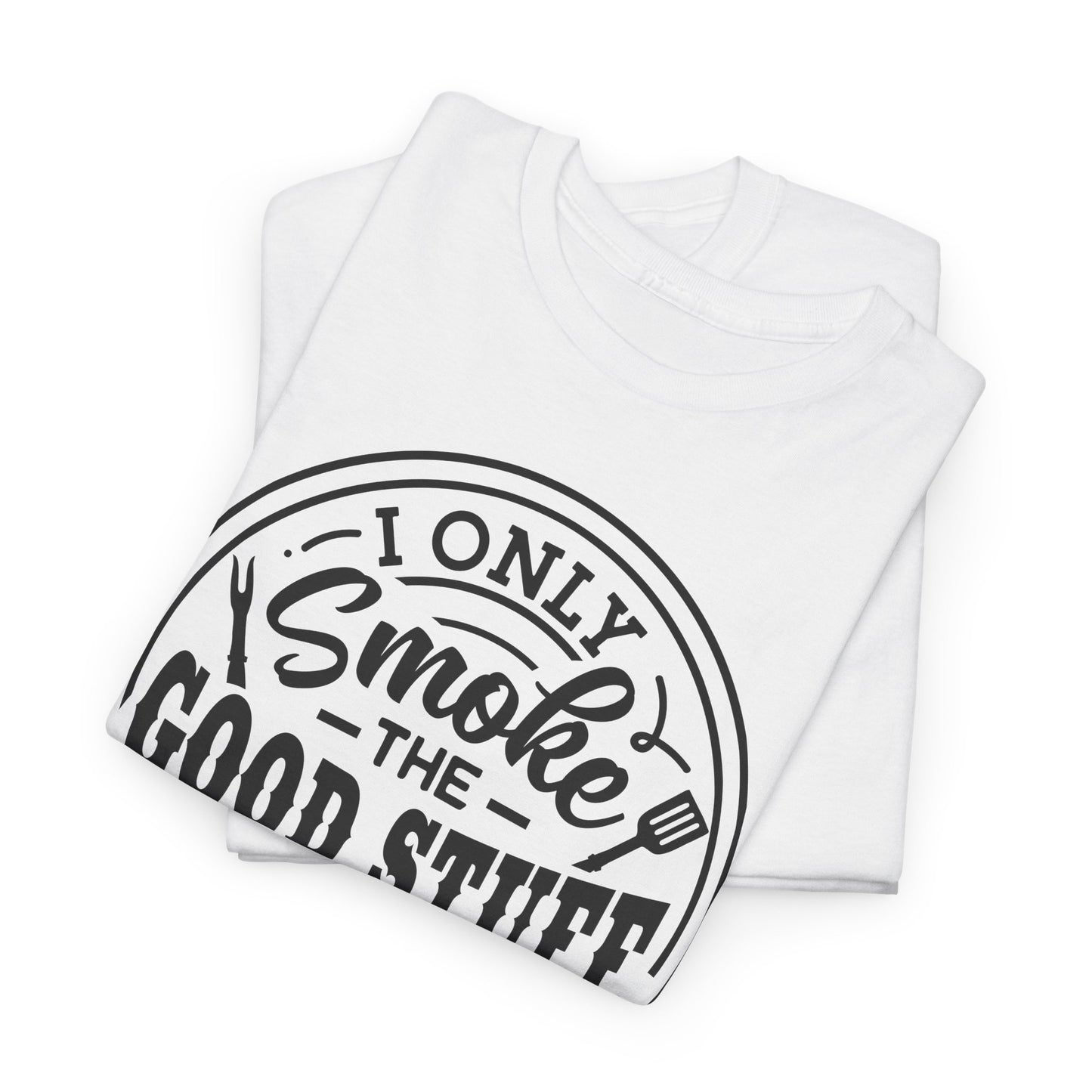 Good Stuff T-Shirt For Meat Smoker TShirt For Grilling T Shirt