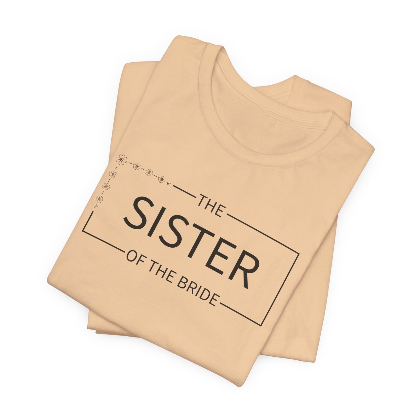 Sister Of The Bride T-Shirt For Wedding Party TShirt For Bachelorette T Shirt